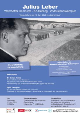 Blaues Plakt mit Foto Julius Leber, im HIntergrund KZ-Baracken. Mit Ankündigung der Veranstaltung Julius Leber - Wehrhafter Demokrat, KZ-Häftling, Widerstandskämpfer.
Veranstaltung am Donnerstag, 12. Juni 2025, 19 Uhr im
Evang. Gemeindehaus "Spenerhaus", Leberstr. 7, 10829 Berlin
